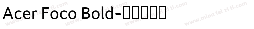 Acer Foco Bold字体转换